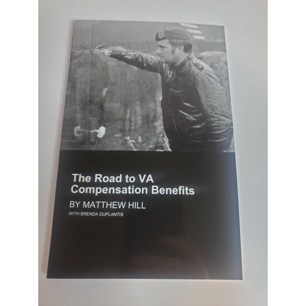 The road to VA compensation benefits. Veterans help by Matthew Hill